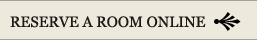 Reserve a room online now